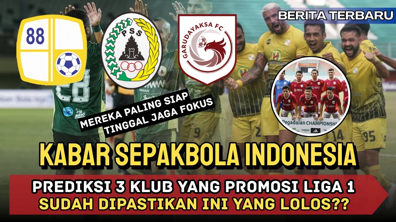 🔥 Bukan Sekadar Prediksi ‼️ Inilah 3 Kandidat Terkuat Promosi Liga 1 2026