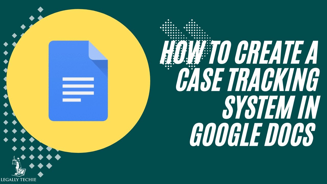 Google Docs for Law Firms | How to Create a Case Tracking System in Google Docs