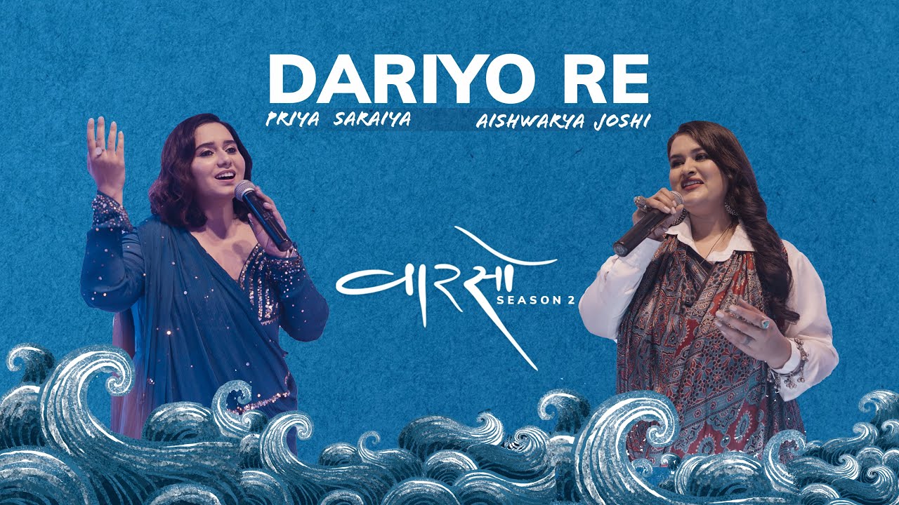 DARIYO RE - AISHWARYA JOSHI @Aishwaryajoshimusic | PRIYA SARAIYA  | VAARSO SEASON 2