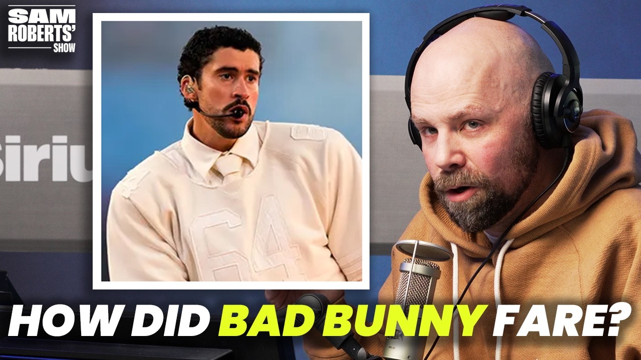Стоило ли злиться на Bad Bunny на Супербоуле? | Шоу Сэма Робертса
