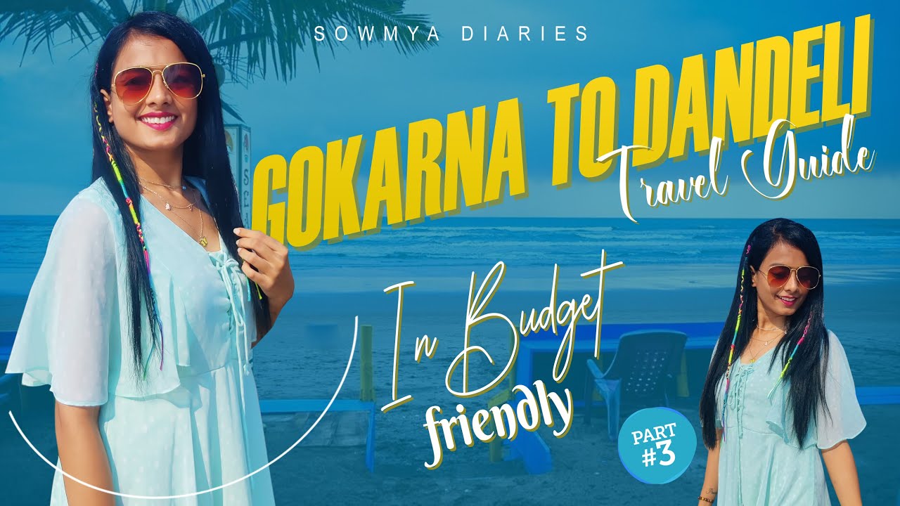 Gokarna to Dandeli Road trip|Budget Travel Guide|Part-3|Sowmya Dairies