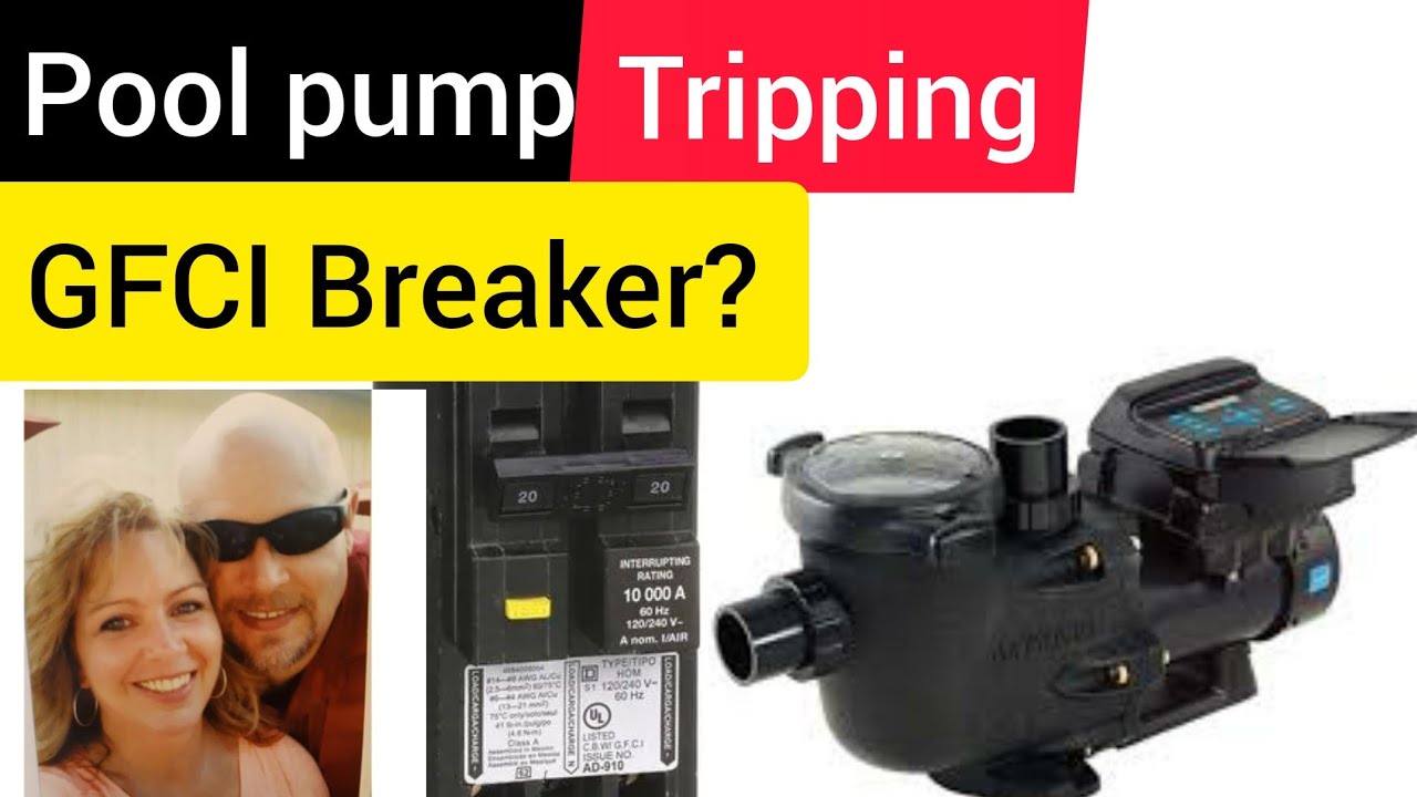 Why GFCI Breaker is tripping on pool pump