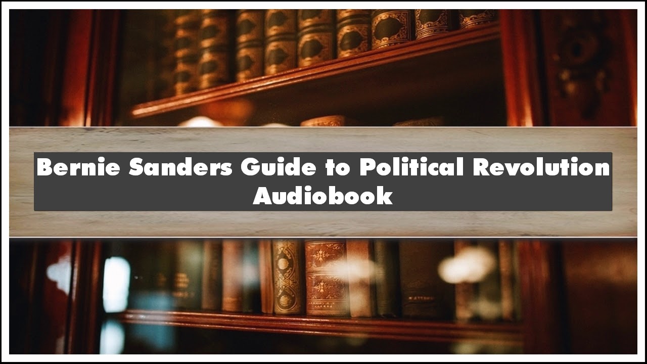 Bernie Sanders Bernie Sanders Guide to Political Revolution Audiobook