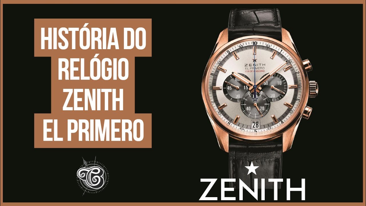 HISTÓRIA DO RELÓGIO ZENITH EL PRIMERO