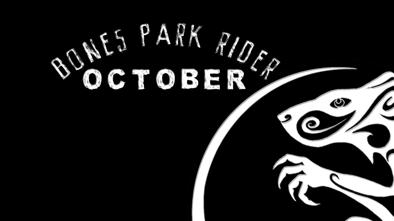 Bones Park Rider -  October. Chantry Brewery Tap, Rotherham 28-6-25