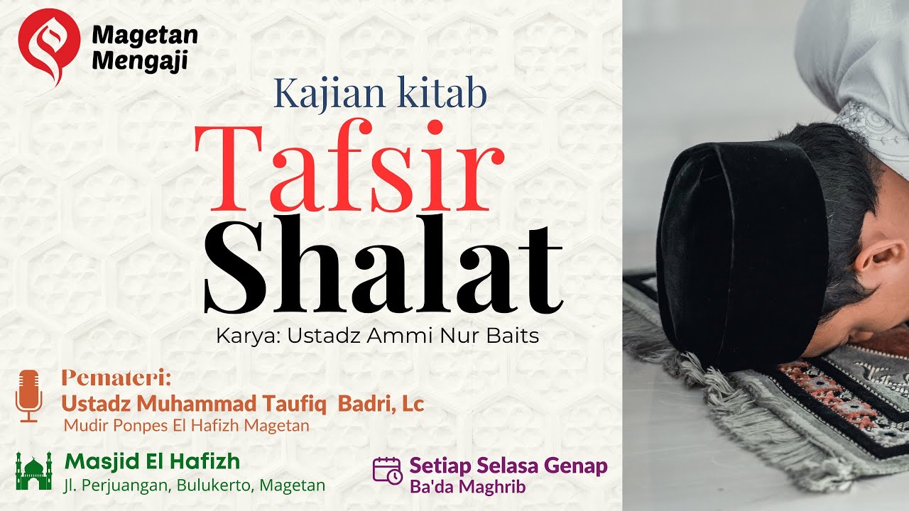 Kajian Rutin - Kitab Tafsir Shalat | Ustadz Mochamad Taufiq bin Badri, Lc
