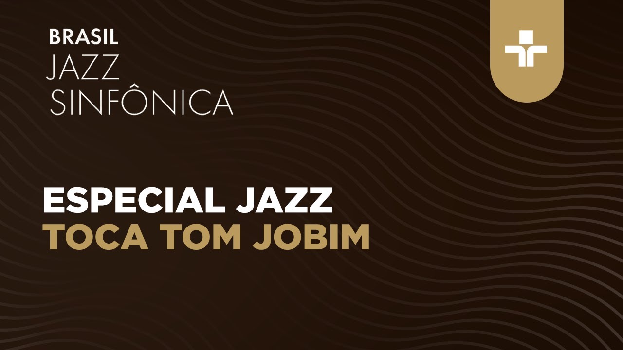 JAZZ TOCA TOM JOBIM | 8ª TEMPORADA| 04/12/2025