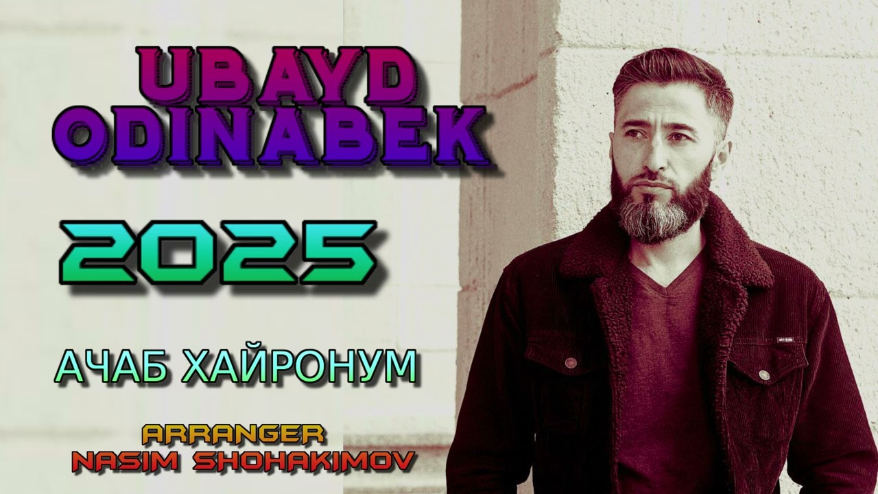 UBAYD ODINABEK 2025 AJAB AYRONUM