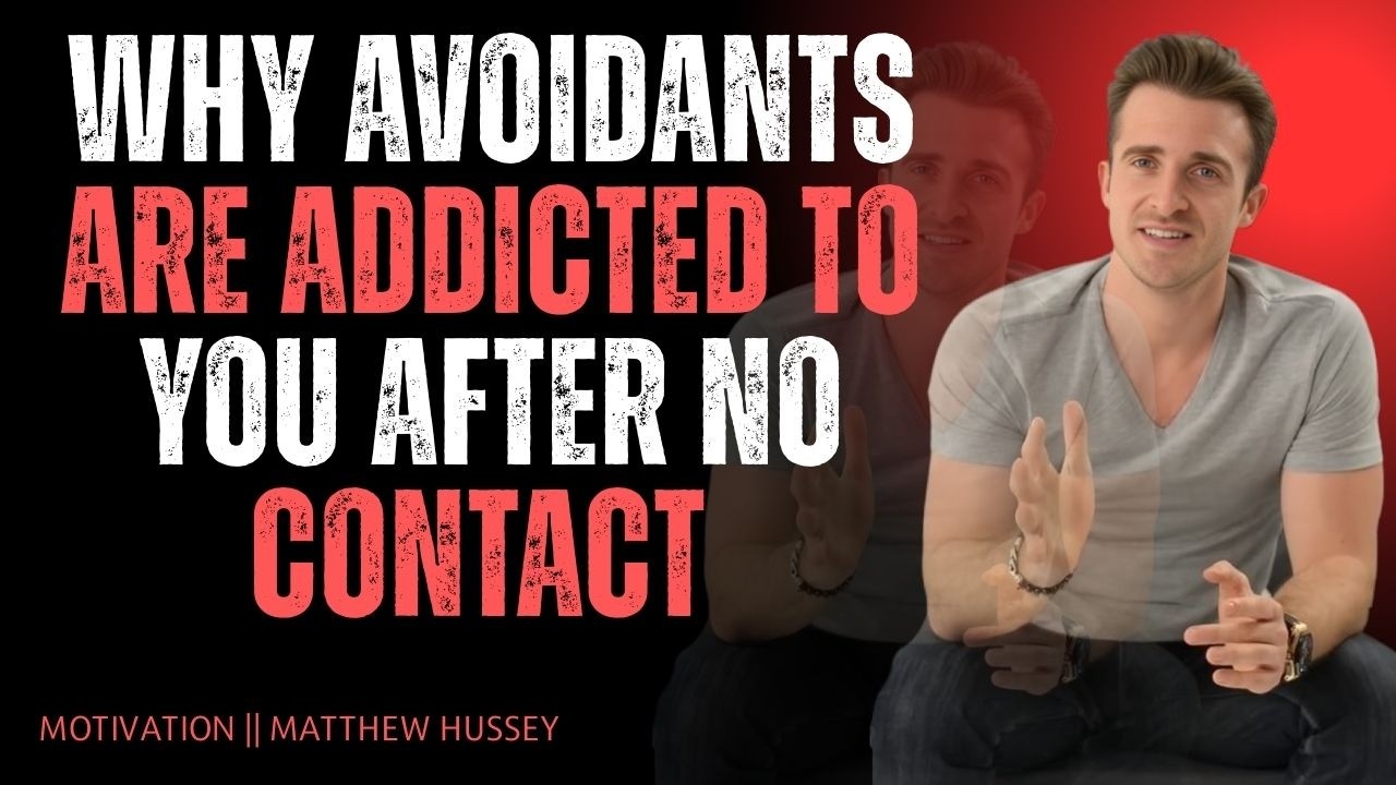 Why Avoidants Become Addicted to You After No Contact | Matthew Hussey