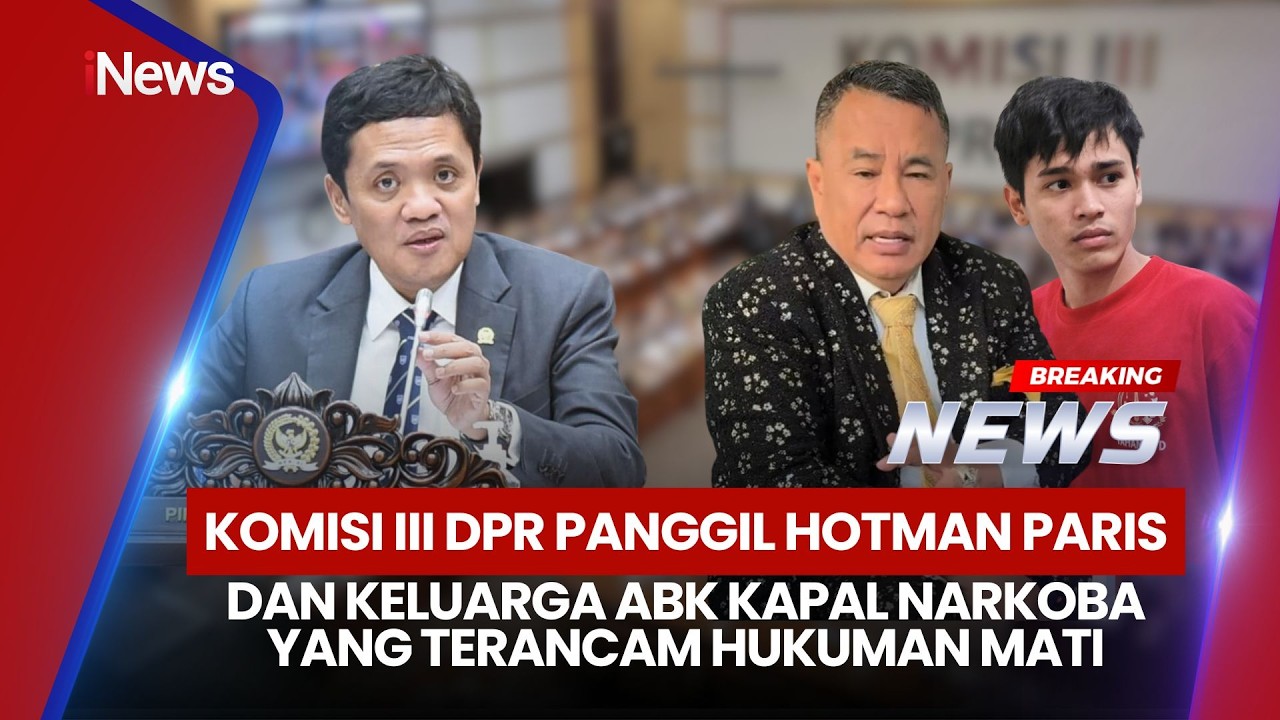 🔴BREAKING NEWS KOMISI III DPR PANGGIL KELUARGA ABK YANG TERANCAM HUKUMAN MATI (26/02)