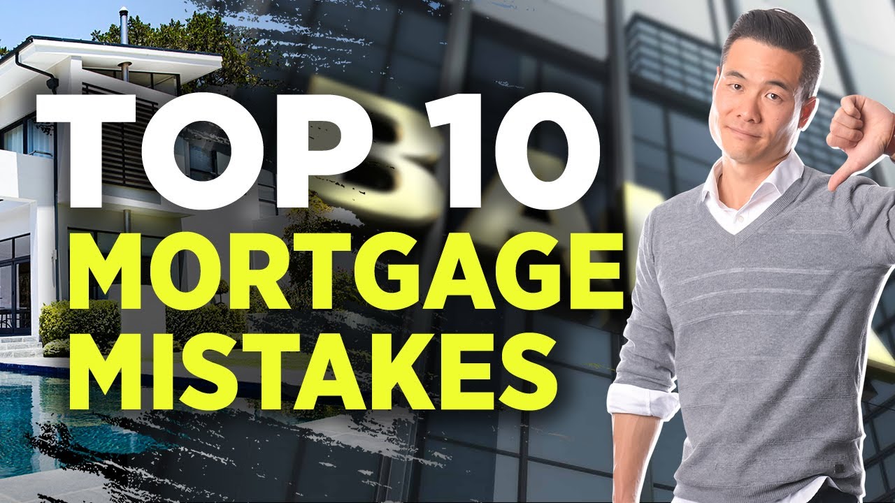 The Biggest Mortgage Mistakes And HOW to AVOID them