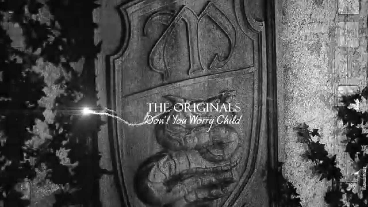 The Originals | Don't You Worry Child