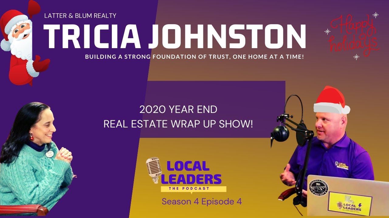 Local Leaders Podcast S4E4 Tricia Johnson Realtor Housing Market Update to close out 2020!