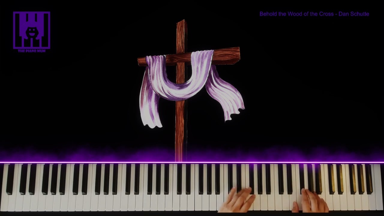 🎵 Behold the Wood (of the Cross) - Dan Schutte  🎹 The Piano Mum 👩