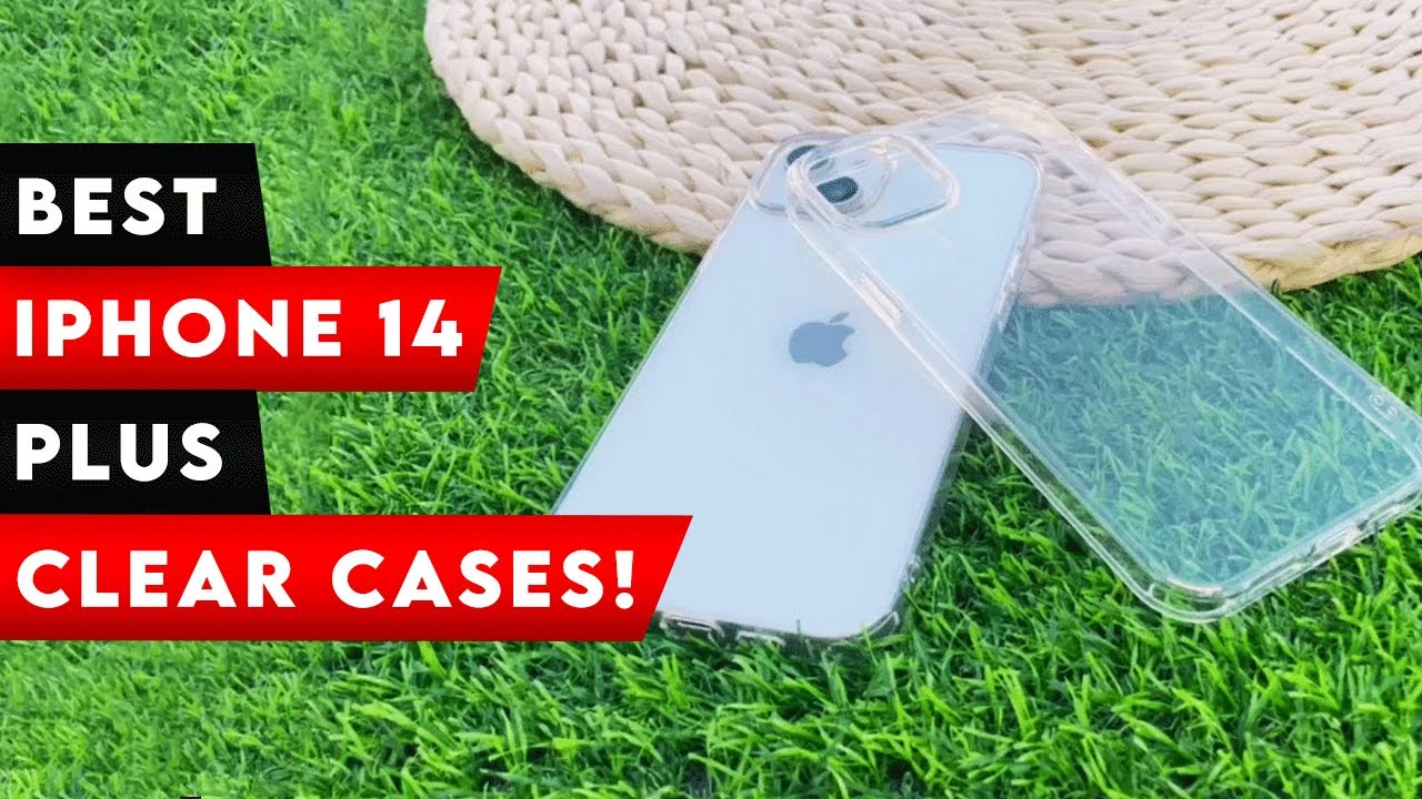 Top 8 Best IPhone 14 Plus Clear Cases ✅