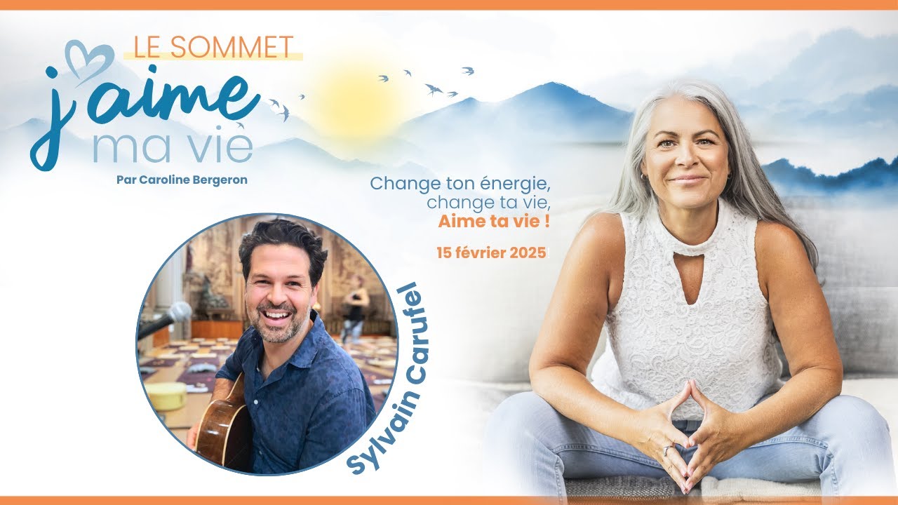 Sylvain Carufel au sommet J'aime ma vie 2025