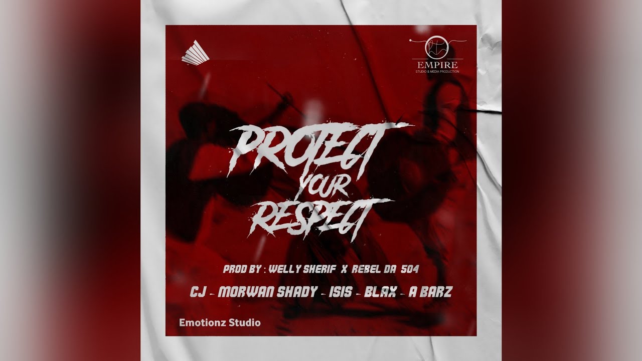 PROTECT YOUR RESPECT - CJ - MORWAN SHADY - ISIS - BLAX - A BARZ [CYPHER]