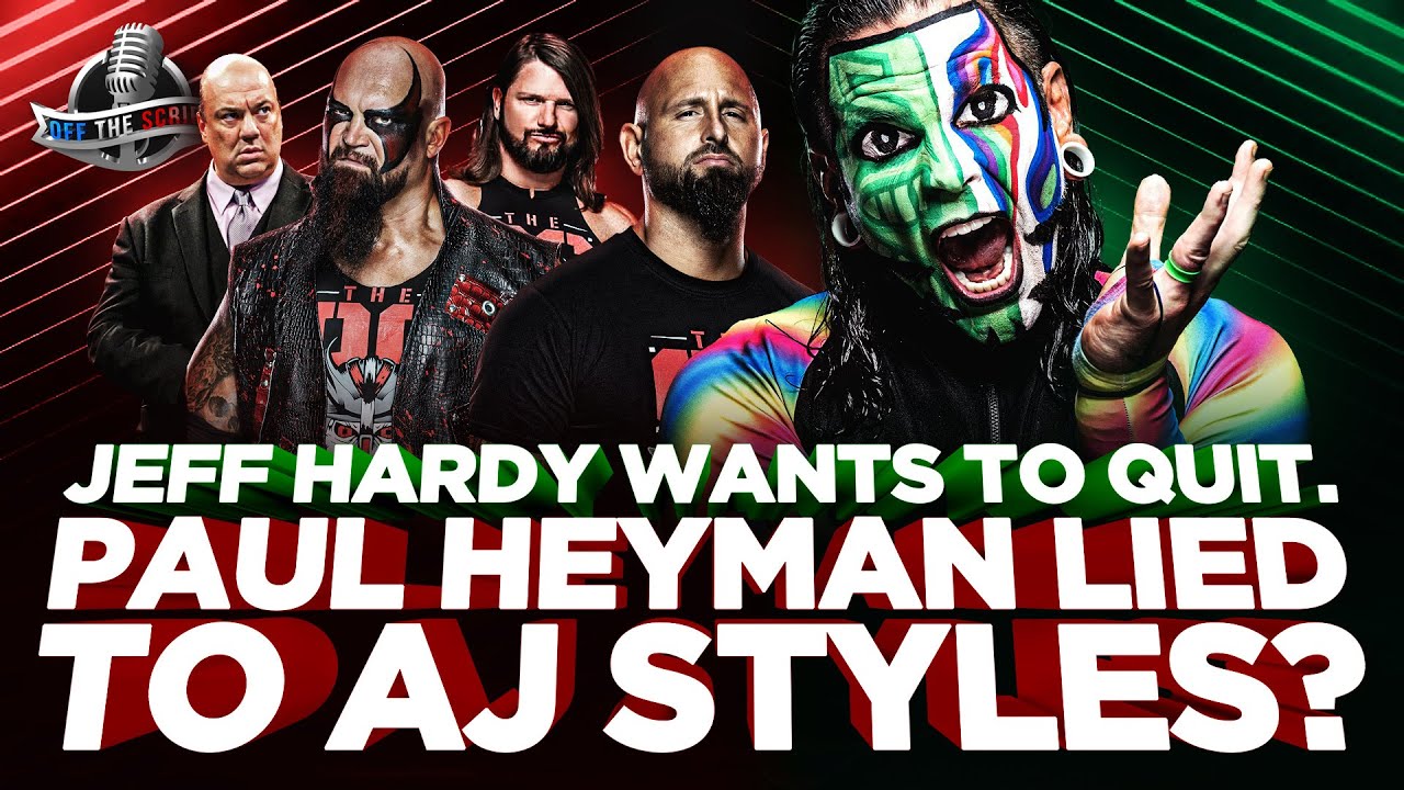 Jeff Hardy WANTS TO QUIT WWE, AJ Styles Calls Paul Heyman A 