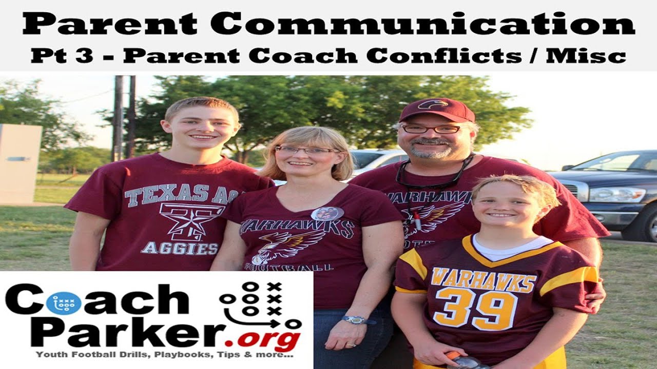Sports Parent Communication Issues - Parent Coaches Conflicts - Youth Football Coach Parker