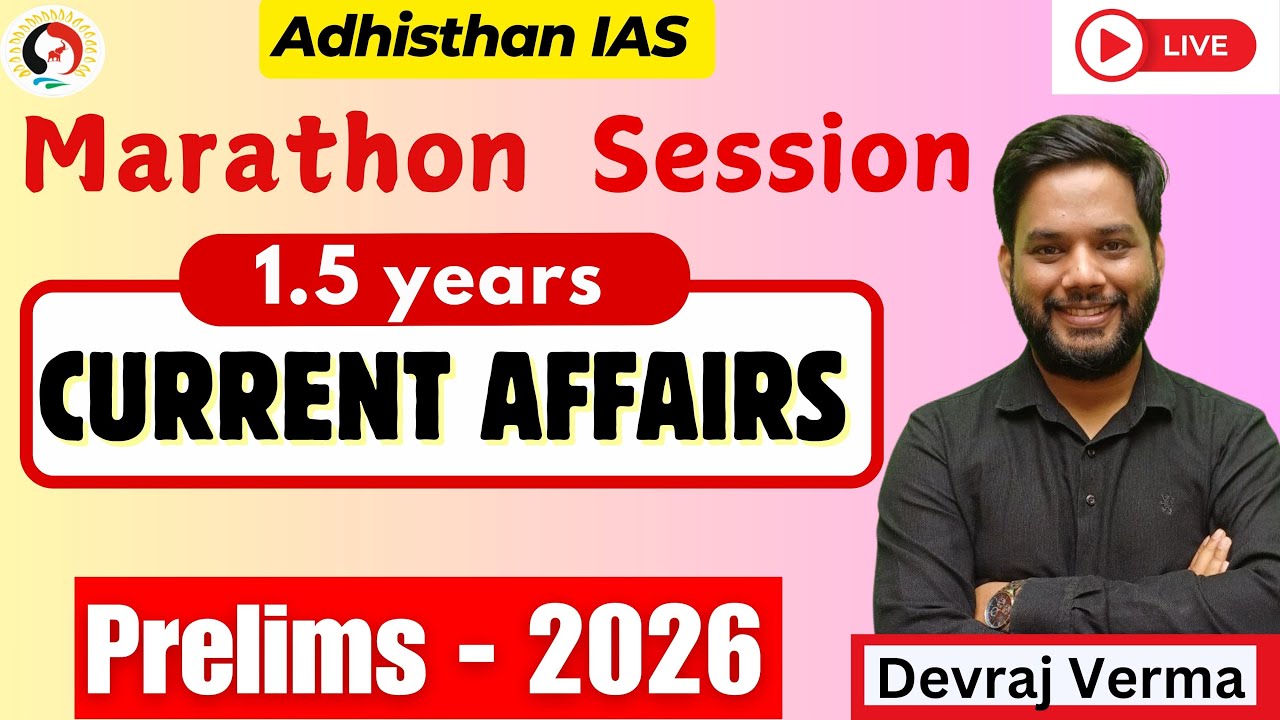 Marathon session |1.5 Years Current affairs for Prelims 2026 by Devraj Verma | Part1