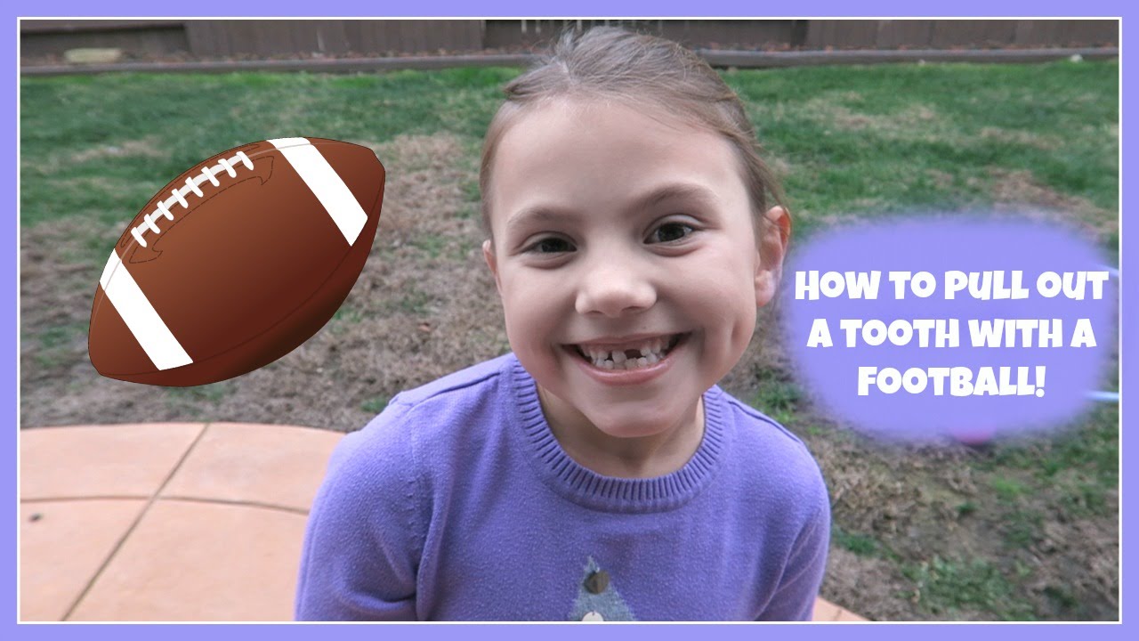 HOW TO PULL OUT A TOOTH WITH A FOOTBALL!