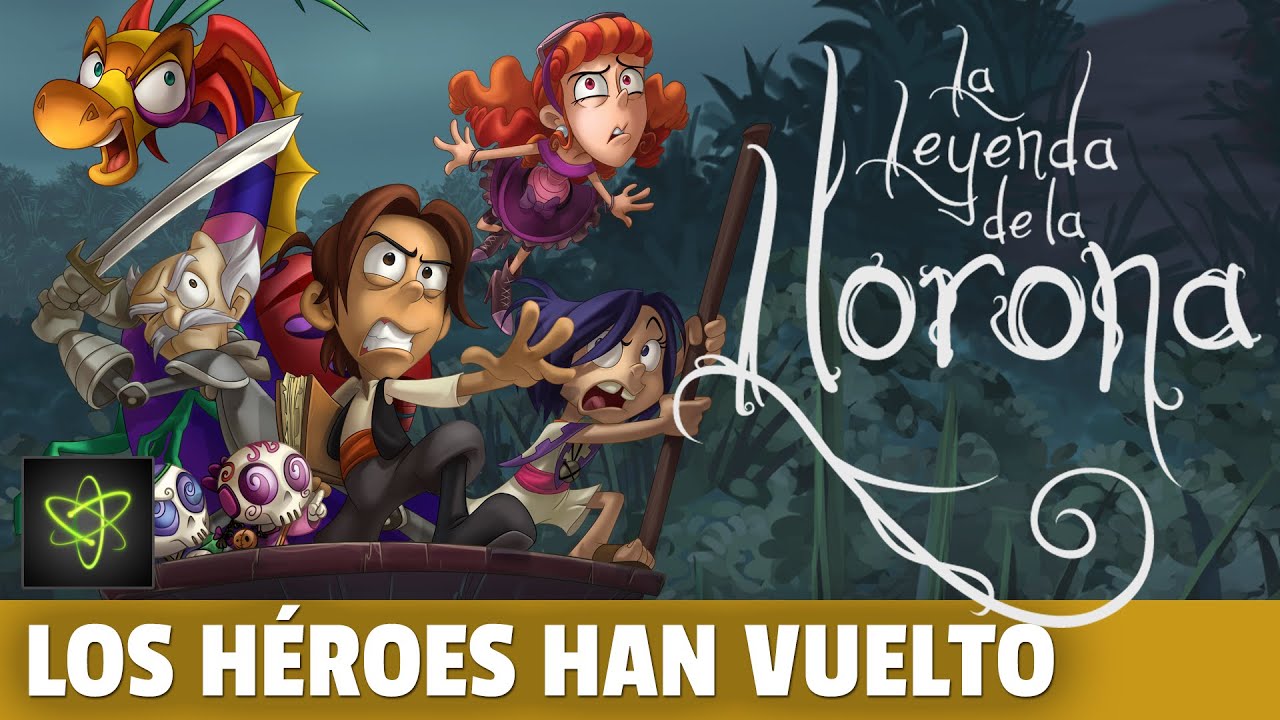 ¡Nuestros Héroes Han Vuelto! - La Leyenda de la Llorona