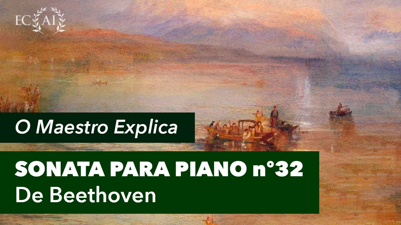 O maestro explica a SONATA 32 de Beethoven