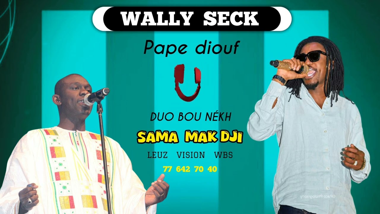 Wally seck et pape diouf sama mak dji lou nékh ambiance