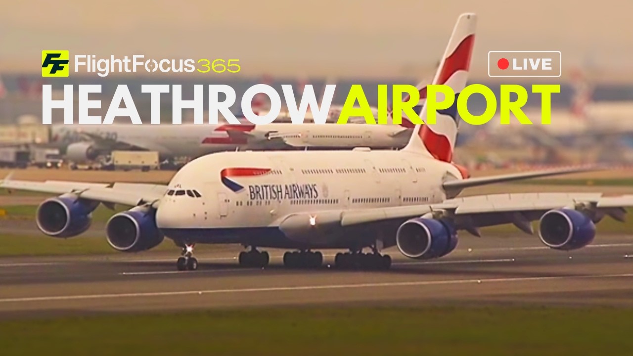 Heathrow Airport Live - Friday 31st July 2026