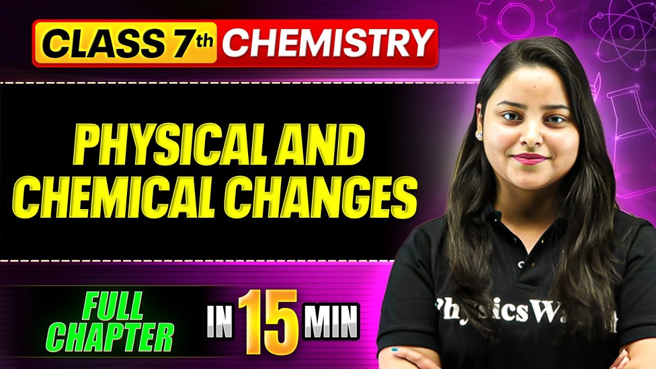 Physical and Chemical Changes | ICSE Class 7 Chemistry || Complete Chapter In 15 Minutes🎯