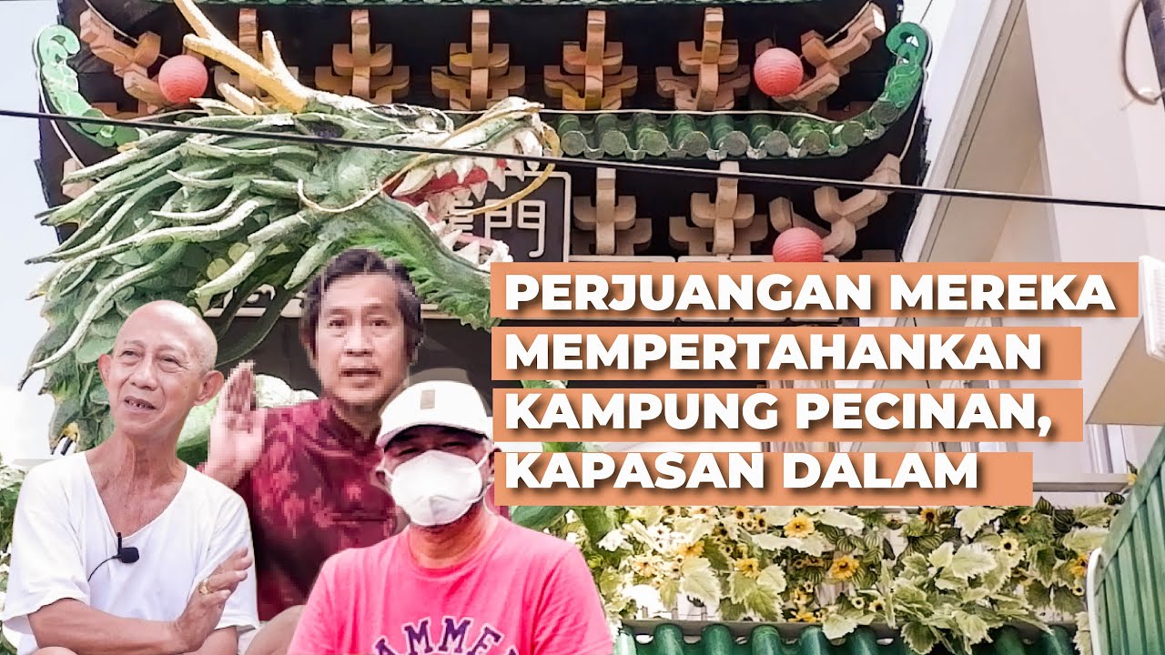 Perjuangan Mereka Mempertahankan Kampung Pecinan, Kapasan Dalam | Cerita Untuk Kamu (2021)