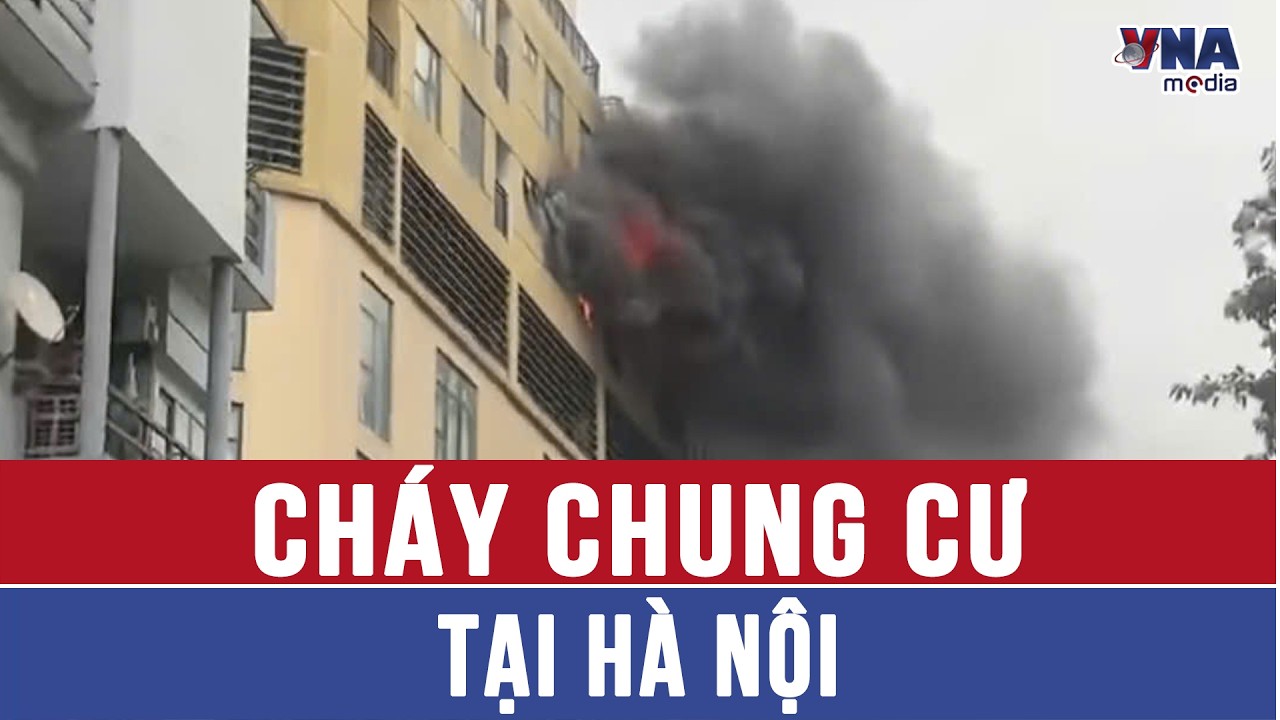 Ch&aacute;y chung cư tại phố Vương Thừa Vũ, H&agrave; Nội - VNAMedia