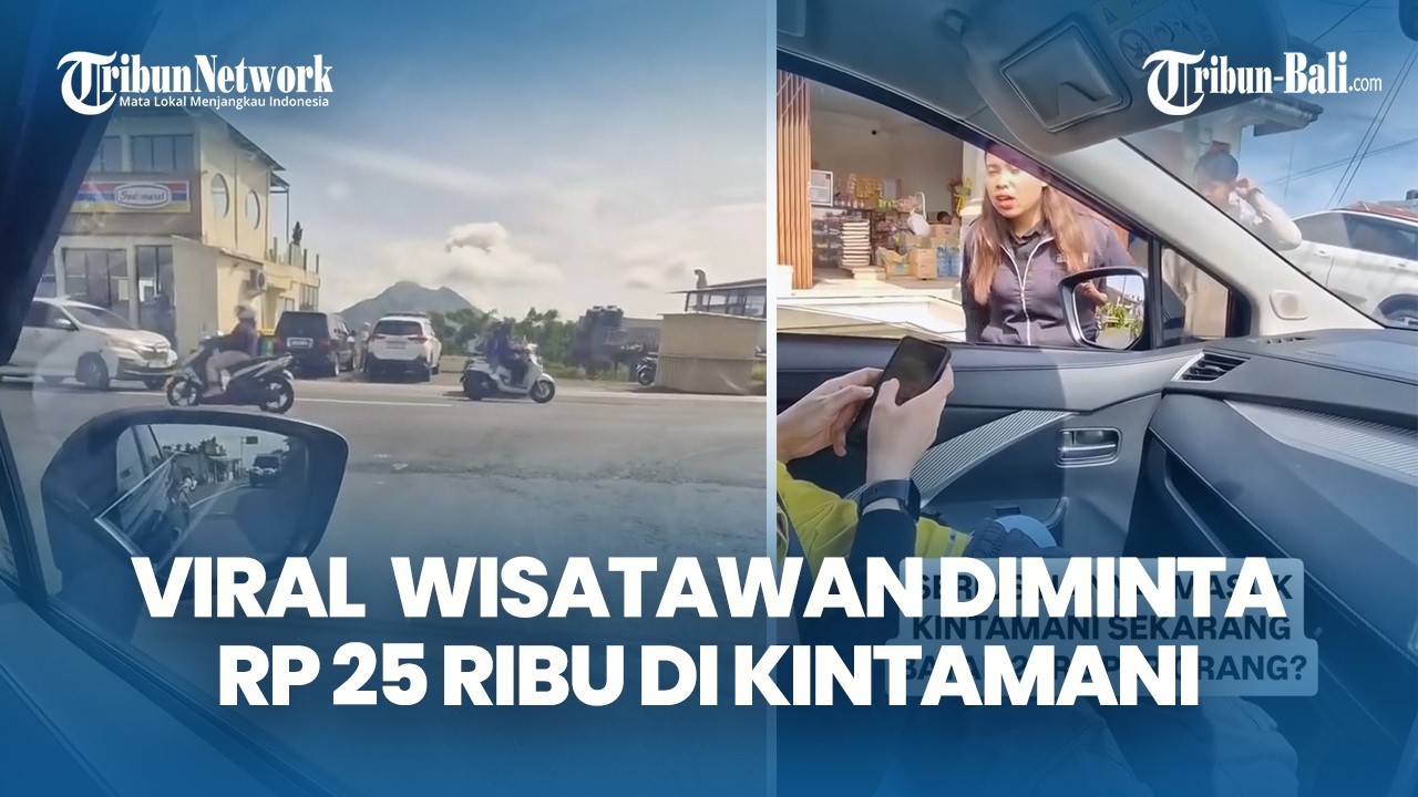 Viral Wisatawan Diminta Rp 25 Ribu di Kintamani, Dispar Bangli Buka Suara