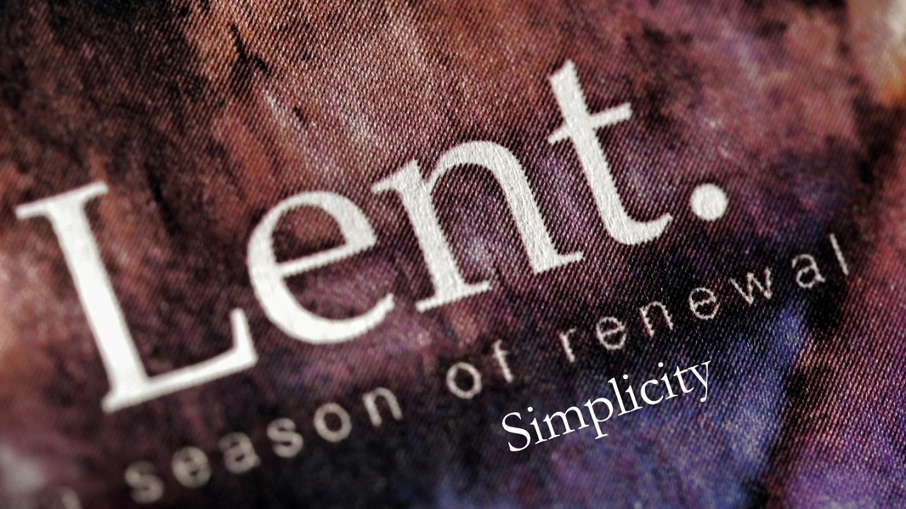 Lent Simplicity