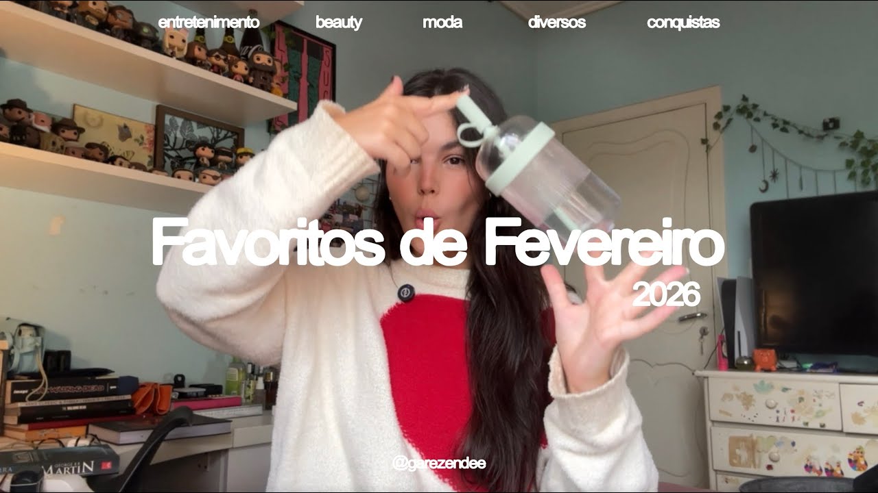 favoritos do mês | fevereiro 2026