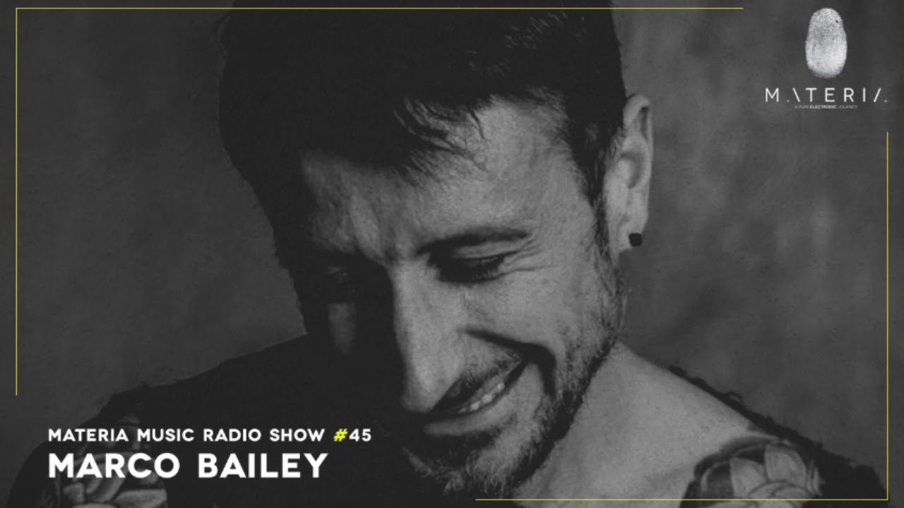 MATERIA Music Radio Show 045 with Marco Bailey