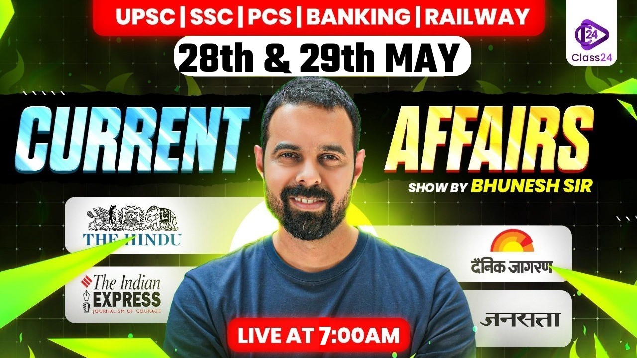 28th & 29th May 2026  | Current Affairs Today | The Hindu Analysis by Bhunesh Sir