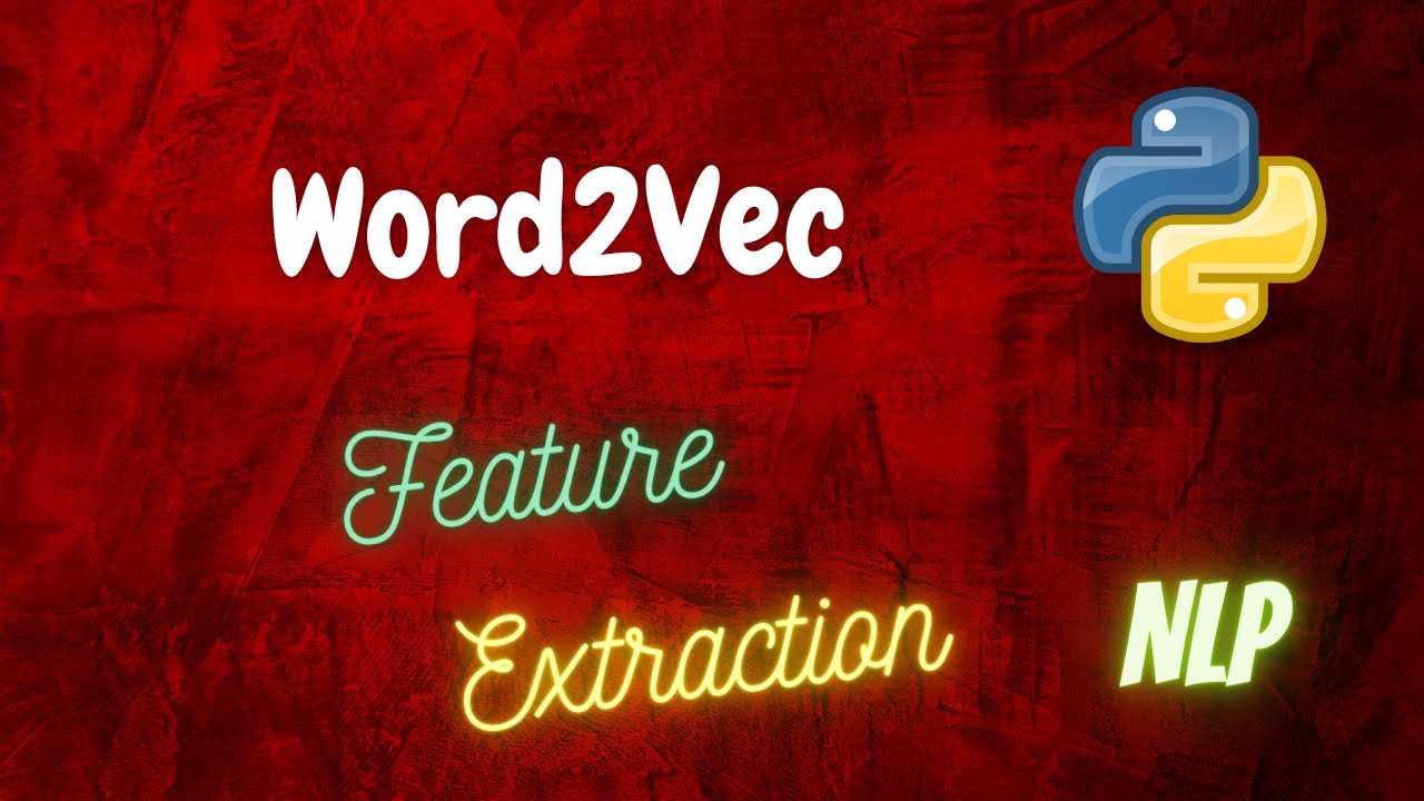 Word2Vec | Feature Extraction | NLP | Python