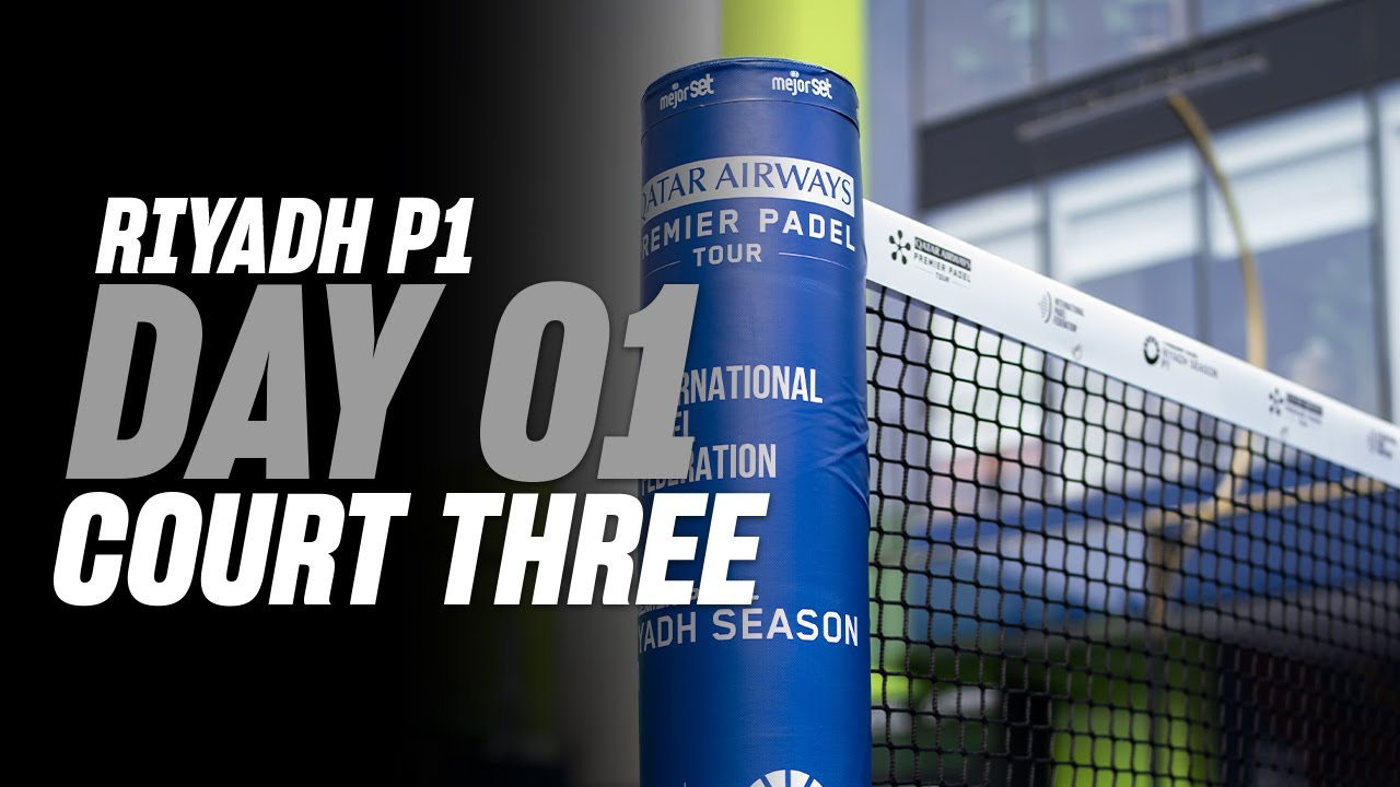 Riyadh Season Premier Padel P1 🇸🇦🎾: Court 3