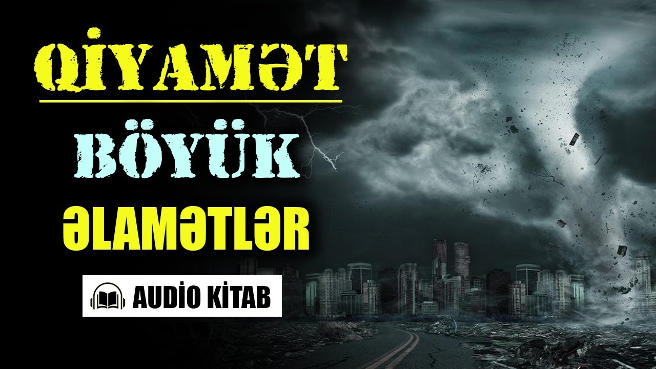 QİYAMƏTİN BÖYÜK ƏLAMƏTLƏRİ | AUDİO KİTAB | tövbəzamanı