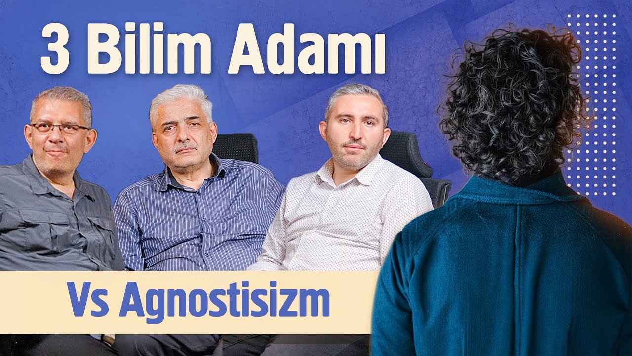 3 Bilim Adamı Vs Agnostisizm | Prof. Dr. Halim Ulaş | Doç. Dr. Ahmet Kavlak | Doç. Dr. Kasım Takım