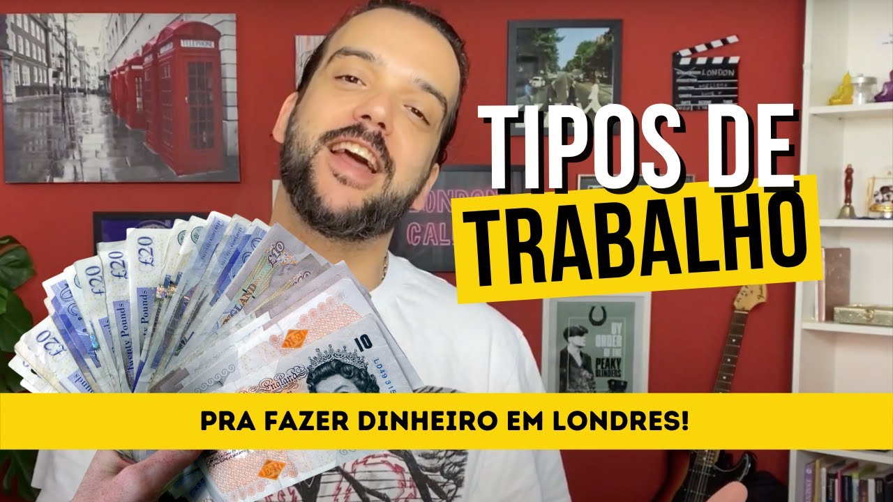 Como ganhar dinheiro em Londres - Tipos de trabalho | Londres na Lata