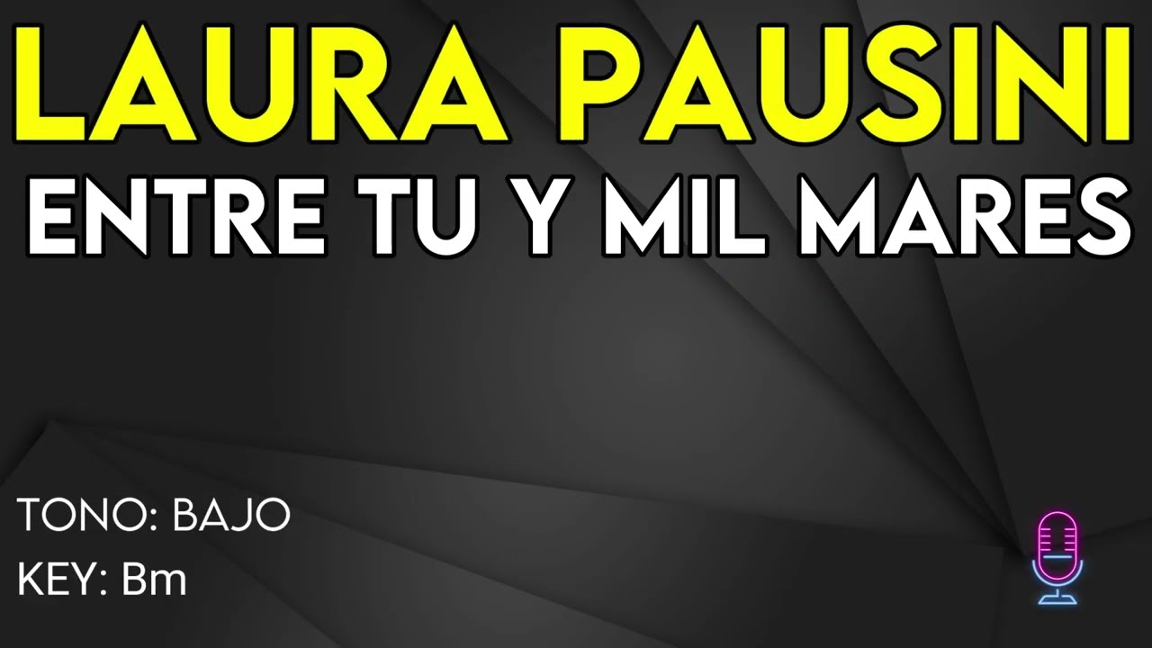 Laura Pausini - Entre Tu Y Mil Mares - Karaoke Instrumental - Bajo