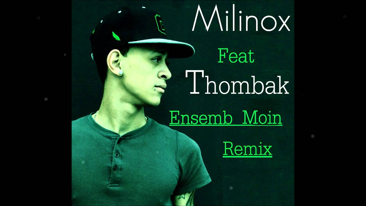 Milinox Feat Thombak - Remix Ensemb Moin - 2014 -  Version Dubstep