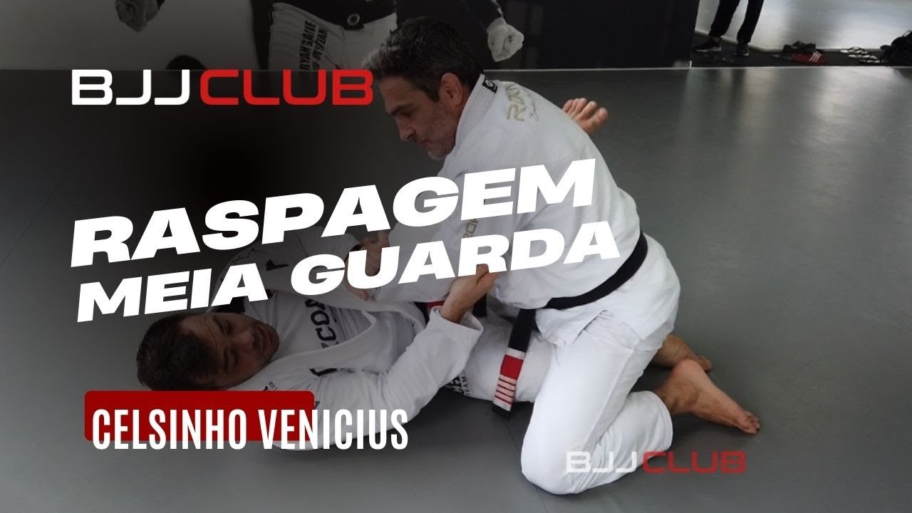 🆕 Raspagem de Meia Guarda - Celsinho Venicius - Jiu Jitsu - 👉 BJJCLUB