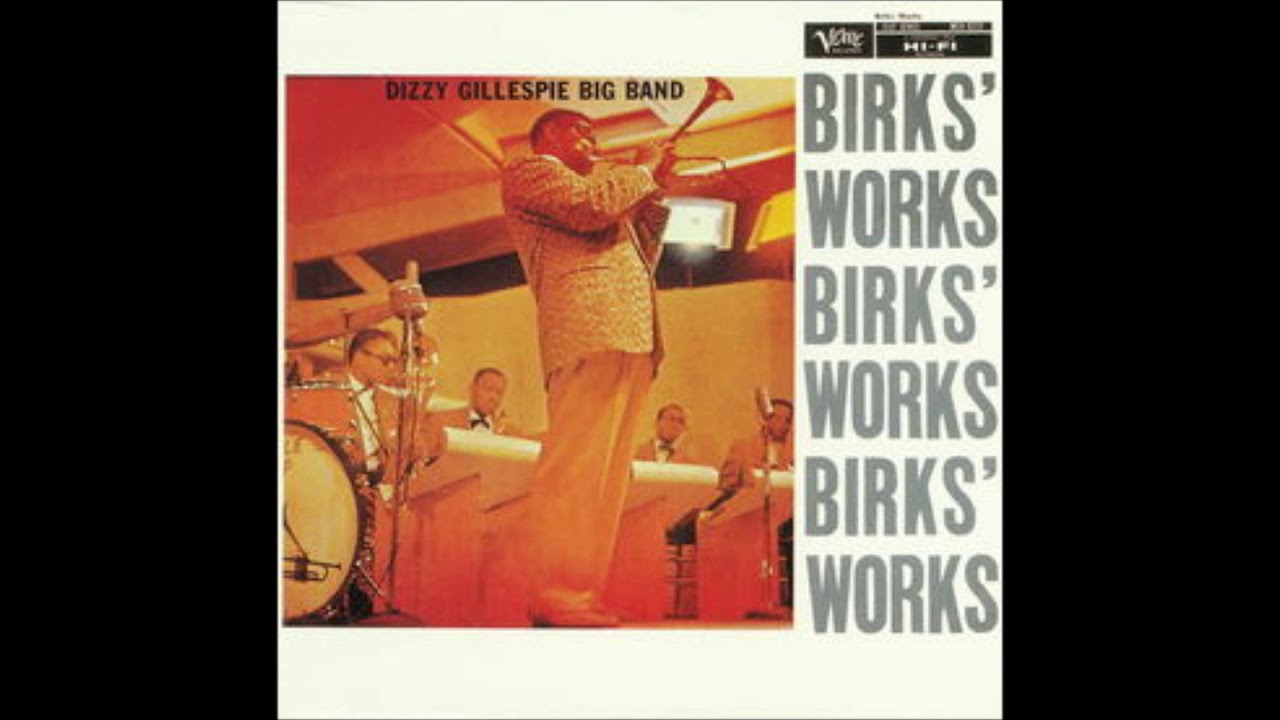 Dizzy Gillespie  - Birks' Works ( Full Album )