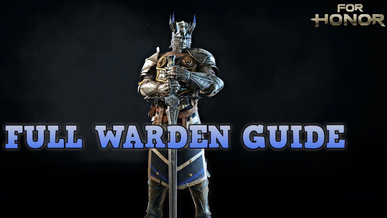 [For Honor] FULL WARDEN GUIDE 2020