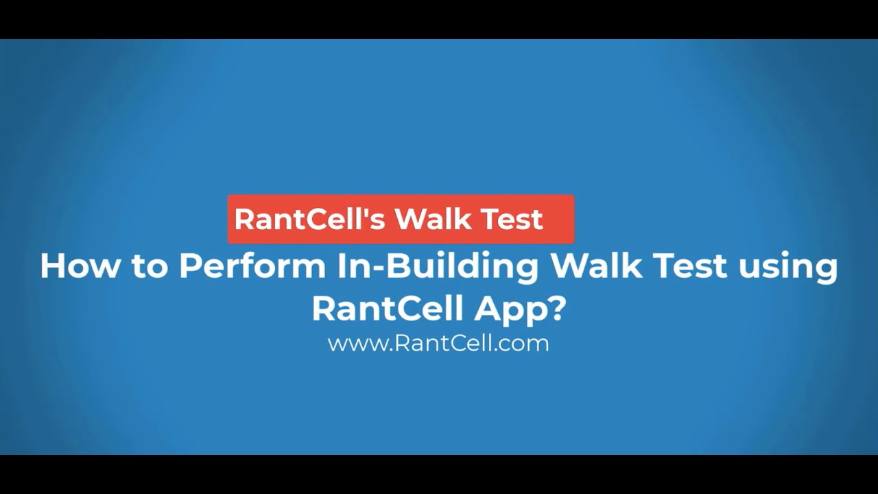 How to Perform In-Building Walk Test using RantCell App?