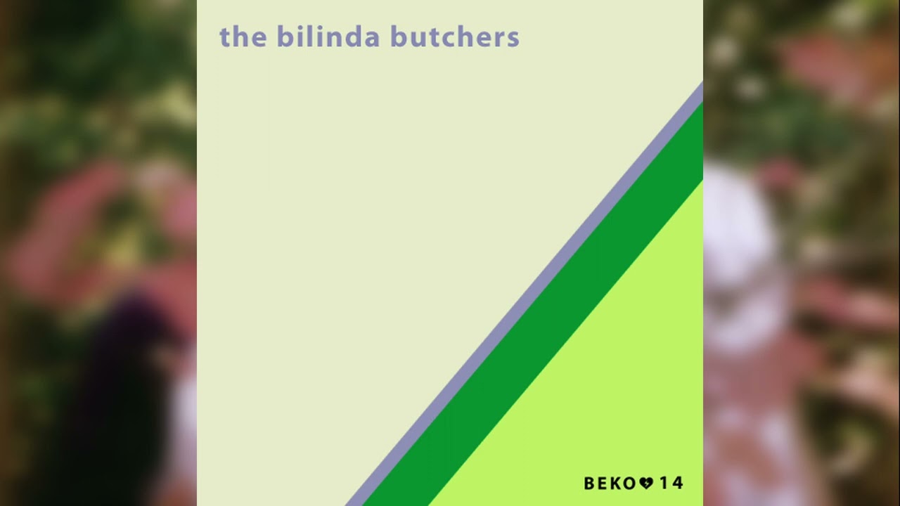 The Bilinda Butchers - Tulips (beko_14 demo + b-side)
