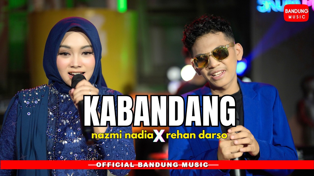 KABANDANG - NAZMI NADIA X REHAN DARSO [Official Bandung Music]